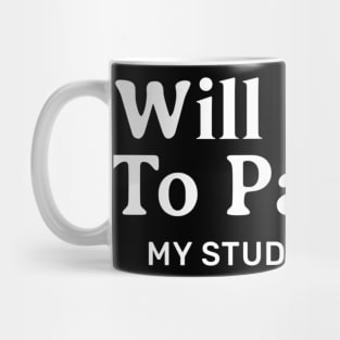 Funny Will Work To Pay Off My Student Loans College Graduation Debt Mug